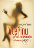 Vteřinu před zblázněním (všechno je, jak je)