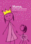 Mama, buď mojím princom