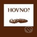 Hovno?