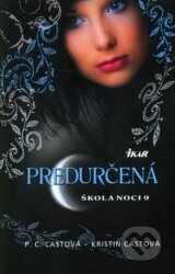 Skola noci 9: Predurcena (P.C. Castova, Kristin Castova)