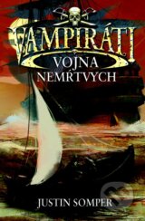 Vampirati - Vojna nemrtvych (Justin Somper)