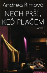 Nech prsi, ked placem (Andrea Rimova)