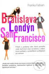 Bratislava, Londyn, San Francisco (Franka Fabian)