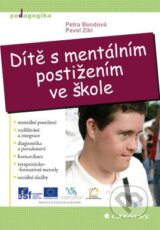 Dite s mentalnim postizenim ve skole (Petra Bendova, Pavel Zikl)