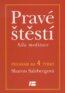 Prav� �t�st� - S�la meditace