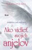 Ako vidie� svojich anjelov