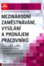 Mezin�rodn� zam�stn�v�n�, vys�l�n� a pron�jem pracovn�k�