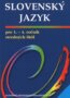 Slovensk� jazyk pre 1. - 4. ro�n�k stredn�ch �k�l
