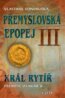 P�emyslovsk� epopej III.