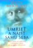 Umrie� a n�js� sam� seba