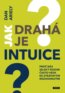 Jak drah� je intuice?