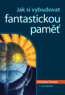 Jak si vybudovat fantastickou pam�