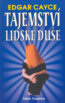 Edgar Cayce - Tajemstv� lidsk� du�e