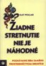 Žiadne stretnutie nie je náhodné