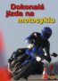 Dokonal� j�zda na motocyklu