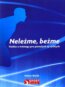 Neležme, bežme