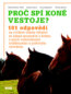 Pro� sp� kon� vestoje?