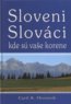 Sloveni, Slov�ci, kde s� va�e korene