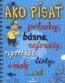 Ako p�sa� pr�behy, b�sne, refer�ty, report�e, listy, e-maily a in�