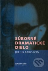 Suborne dramaticke dielo (Julius Barc-Ivan)